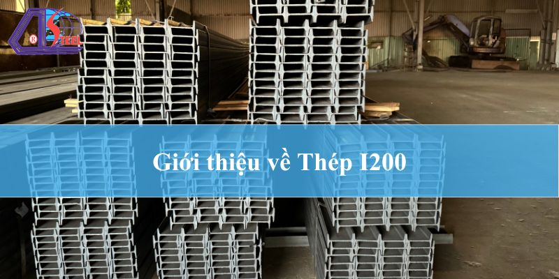 Giới thiệu về Thép hình I200