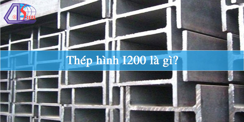 Thép hình I200 là gì