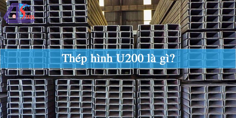 thép hình U200 là gì