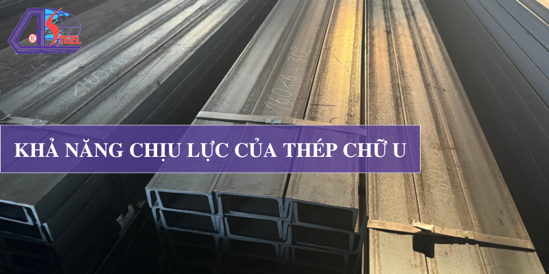 kha-nang-chiu-luc-cua-thep-chu-u