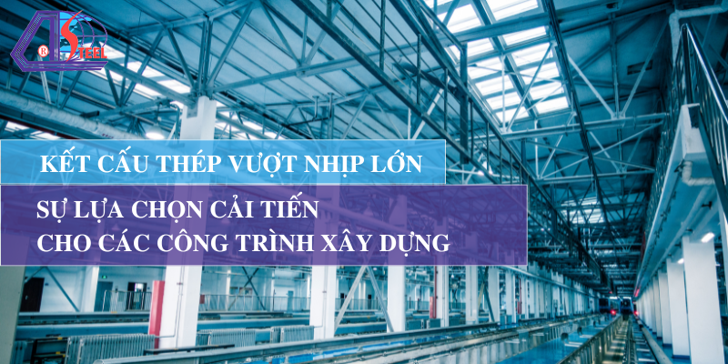 ket-cau-thep-vuot-nhip-lon ket-cau-thep-vuot-nhip-lon