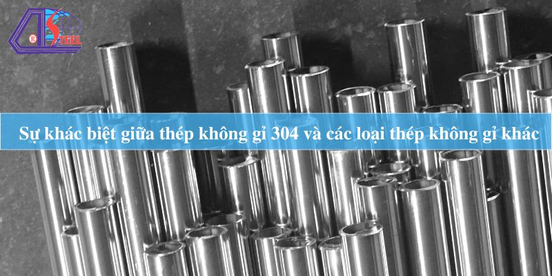 Sự khác biệt giữa thép không gỉ 304