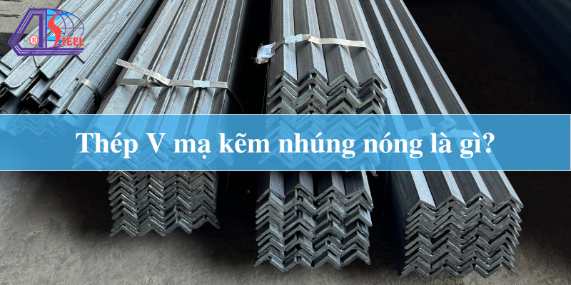 Thép V mạ kẽm nhúng nóng