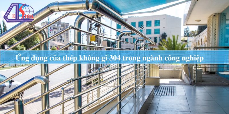 Ứng dụng của thép không gỉ 304