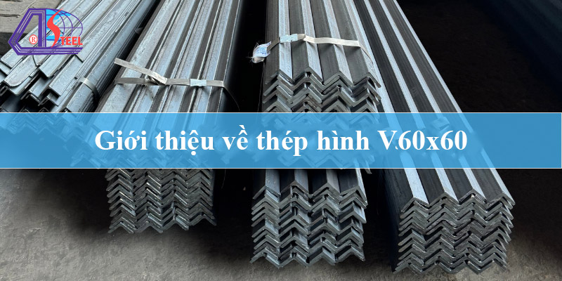 giói thiệu về thép hình V60x60