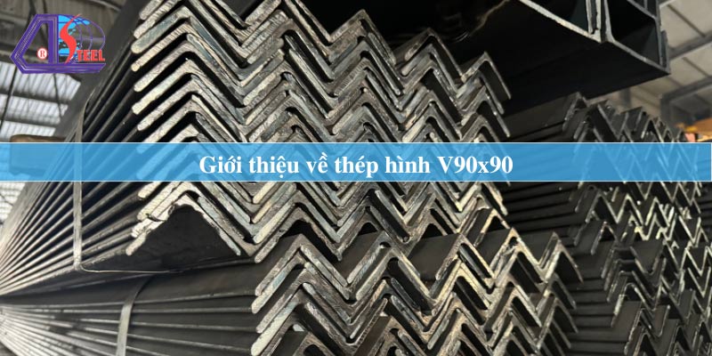 Giới thiệu về thép hình V90x90