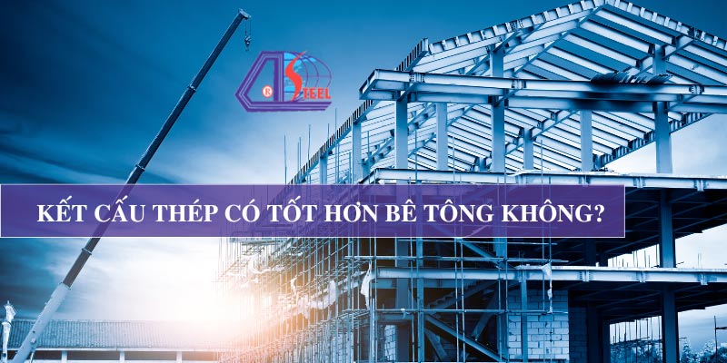 ket-cau-thep-co-tot-hon-be-tong-khong