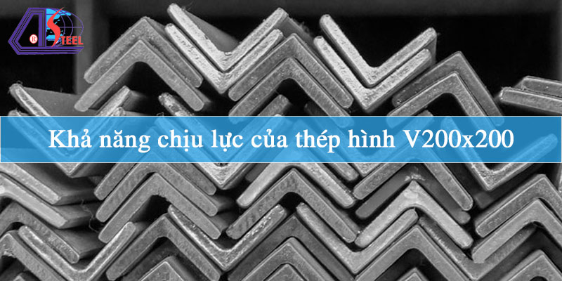 Khả năng chịu lực của thép hình V200x200