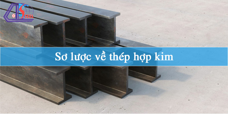 Sơ lược về thép hợp kim