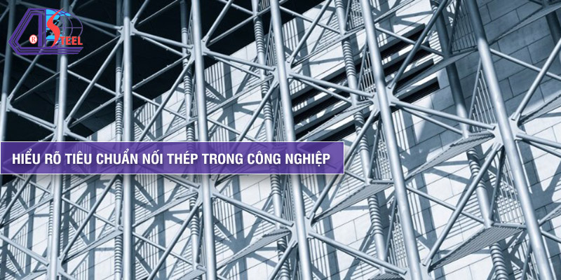 tieu-chuan-noi-thep-trong-cong-nghiep tieu-chuan-noi-thep-trong-cong-nghiep