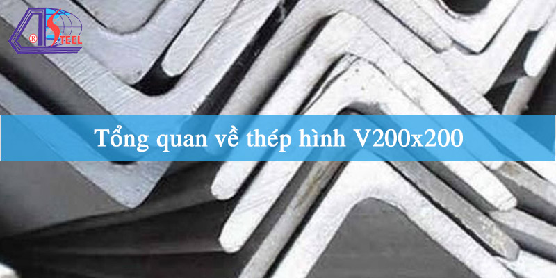 Tổng quan về thép hình V200x200