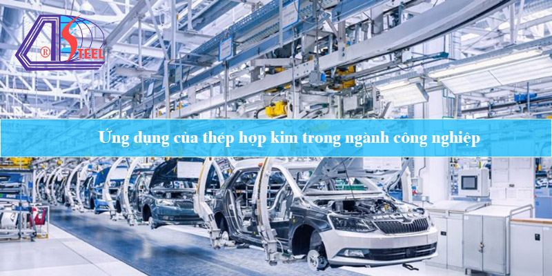 ứng dụng của thép hợp kim