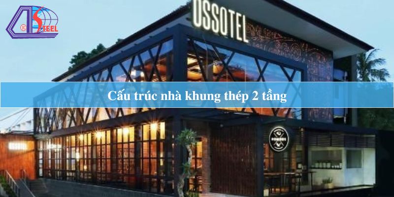 cấu trúc nhà khung thép 2 tầng