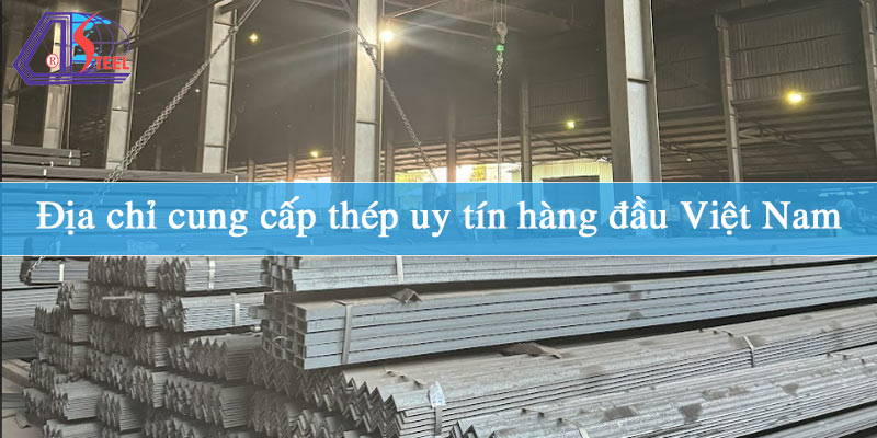 dia-chi-cung-cap-thep-uy-tin-hang-dau-viet-nam