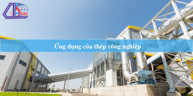 thép công nghiệp là gì