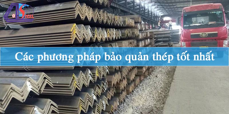 Các phương pháp bảo quản thép tốt nhất