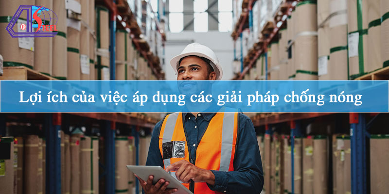 Lợi ích của việc áp dụng các giải pháp chống nóng