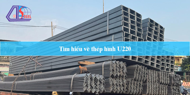 tìm hiểu về thép hình U220