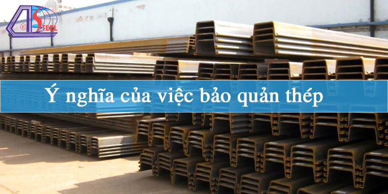 Ý nghĩa của việc bảo quản thép