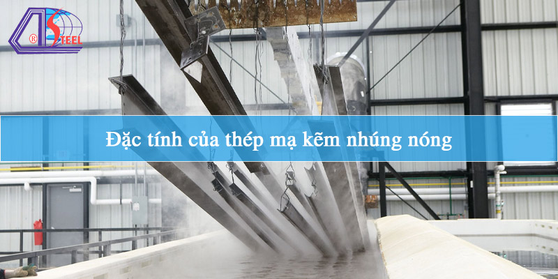 dac-tinh-cua-thep-ma-kem-nhung-nong