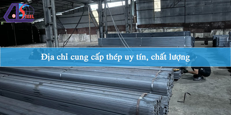 dia-chi-cung-cap-thep-uy-tin-chat-luong