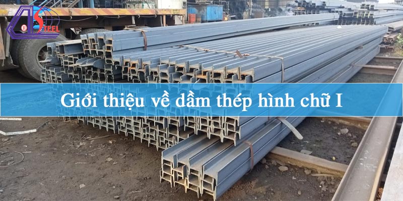 gioi-thieu-ve-dam-thep-hinh-chu-i