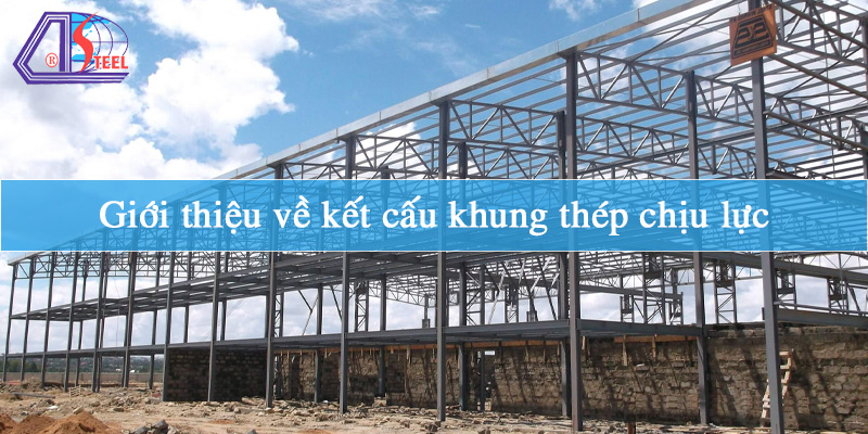 gioi-thieu-ve-ket-cau-khung-thep-chiu-luc