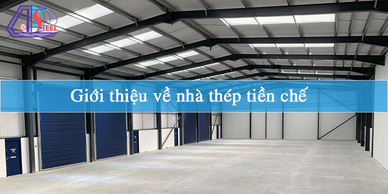 Giới thiệu về nhà thép tiền chế