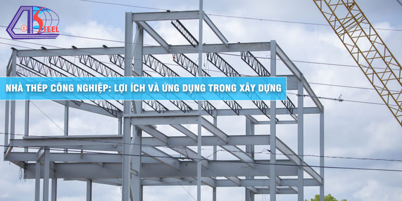 nha-thep-cong-nghiep-loi-ich-va-ung-dung-trong-xay-dung nha-thep-cong-nghiep-loi-ich-va-ung-dung-trong-xay-dung