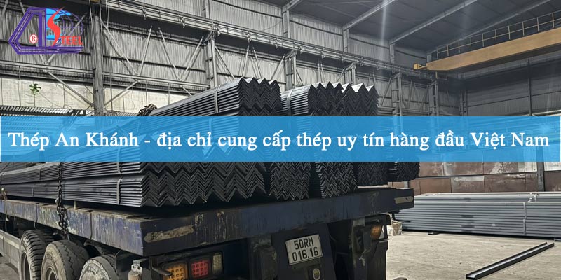 thep-an-khanh-dia-chi-cung-cap-thep-uy-tin