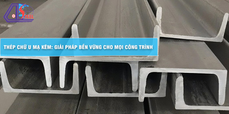 thep-chu-u-ma-kem-giai-phap-ben-vung-cho-moi-cong-trinh thep-chu-u-ma-kem-giai-phap-ben-vung-cho-moi-cong-trinh