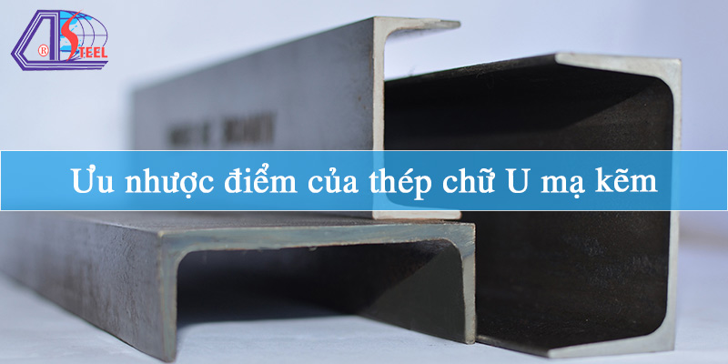 uu-nhuoc-diem-cua-thep-chu-u-ma-kem