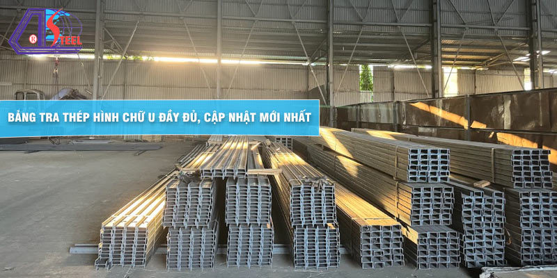 bang-tra-thep-hinh-chu-u-day-du-cap-nhat-moi-nhat