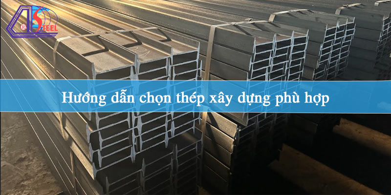 huong-dan-chon-thep-xay-dung-phu-hop