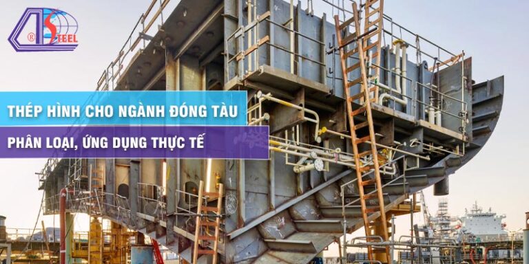 thep-hinh-cho-nganh-dong-tau-phan-loai-ung-dung-thuc-te