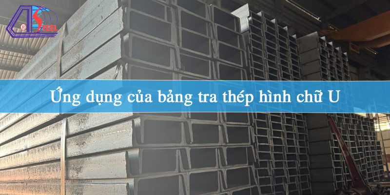 ung-dung-cua-bang-tra-thep-hinh-chu-u