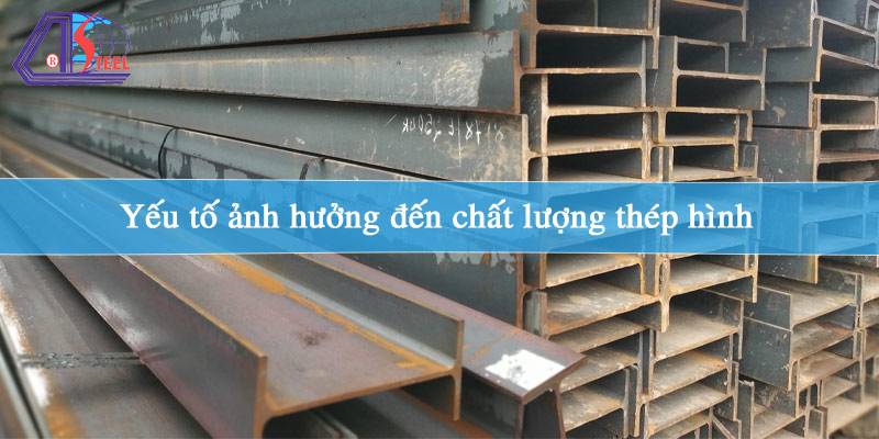 yeu-to-anh-huong-den-chat-luong-thep-hinh